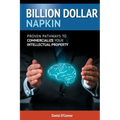 Billion Dollar Napkin: Proven Pathways for Commercialising your Intellectual Property