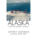 Guarding Alaska: A Memoir of Coast Guard Missions on the Last Frontier