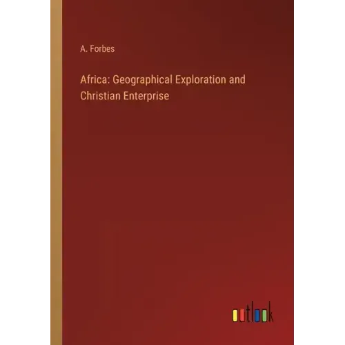 Africa: Geographical Exploration and Christian Enterprise