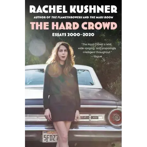 The Hard Crowd: Essays 2000-2020