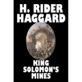 King Solomon's Mines by H. Rider Haggard, Fiction, Fantasy, Classics, Fairy Tales, Folk Tales, Legends & Mythology