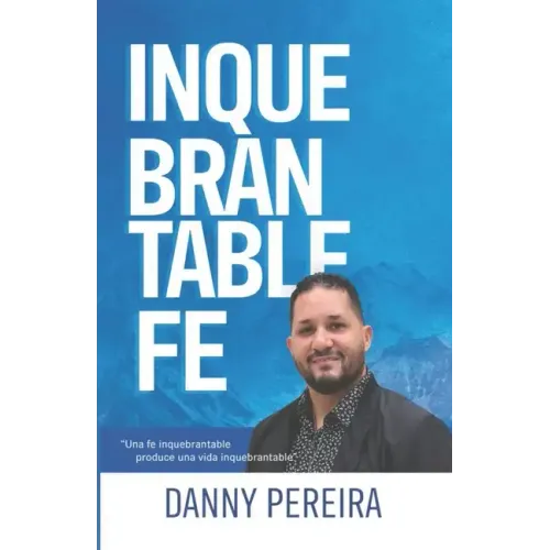 Inquebrantable Fe