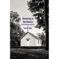 Democracy in Our America: Can We Still Govern Ourselves?