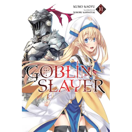 Goblin Slayer, Vol. 10 (Light Novel): Volume 10