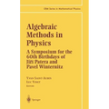 Algebraic Methods in Physics: A Symposium for the 60th Birthdays of Jiri Patera and Pavel Winternitz