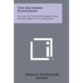 The Southern Plantation: A Study in the Development and the Accuracy of a Tradition