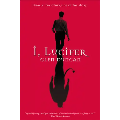 I, Lucifer: Finally, the Other Side of the Story