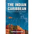 The Indian Caribbean: Migration and Identity in the Diaspora