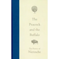The Peacock and the Buffalo: The Poetry of Nietzsche