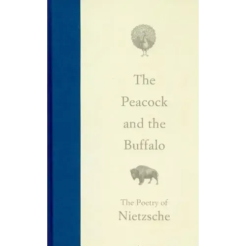 The Peacock and the Buffalo: The Poetry of Nietzsche