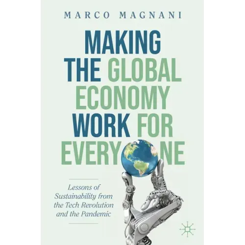 Making the Global Economy Work for Everyone: Lessons of Sustainability from the Tech Revolution and the Pandemic