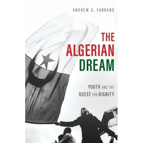 The Algerian Dream: Youth and the Quest for Dignity