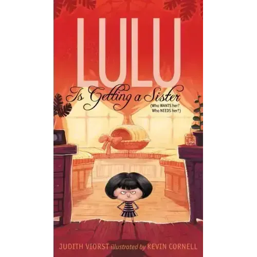 Lulu Is Getting a Sister: (Who Wants Her? Who Needs Her?)