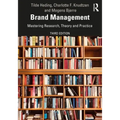 Brand Management: Mastering Research, Theory and Practice