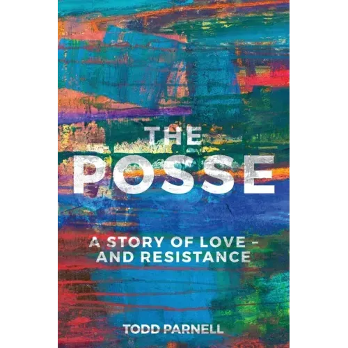 The Posse-A Story of Love and Resistance