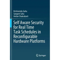 Self Aware Security for Real Time Task Schedules in Reconfigurable Hardware Platforms