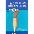 Bad Mexican, Bad American: Poems