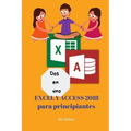 Dos en uno: Excel y Access 2018 para principiantes