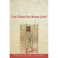 Can These Dry Bones Live?