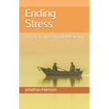 Ending Stress: A Practical Guide to Nondual Meditation