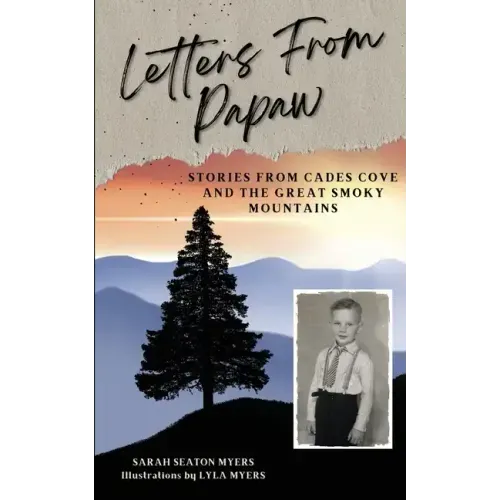 Letters From Papaw: Stories From Cades Cove and the Great Smoky Mountains