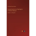 Personal Narrative of a Pilgrimage to Al-Madinah & Meccah: Volume 2 - in large print