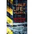 The Half Life of Valery K