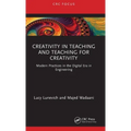 Creativity in Teaching and Teaching for Creativity: Modern Practices in the Digital Era in Engineering