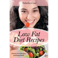 Low Fat Diet Recipes: Gluten Free Recipes and Superfoods