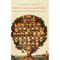 Nostalgia for the Empire: The Politics of Neo-Ottomanism