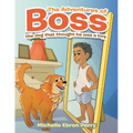 The Adventures of Boss: The Dog That Thought He Was a Boy.