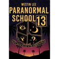 Paranormal School 13: True Stories as Told by the Students of PS13