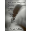 Soft Words and a Strong Heart: Questions and Answers from a Consensual Slave