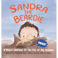 Sandra the Beardie: A Boy's Journey to the Pet of His Dreams