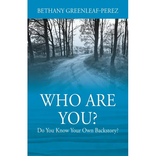 Who Are You? Do You Know Your Own Backstory?