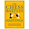 The Chess Battles of Hastings: Stories and Games of the Oldest Chess Tournament in the World