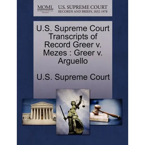 U.S. Supreme Court Transcripts of Record Greer V. Mezes: Greer V. Arguello