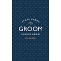 Stuff Every Groom Should Know