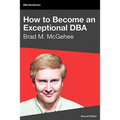 How to Become an Exceptional DBA, 2nd Edition