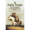 The Prairie Traveler: The 1859 Handbook for Westbound Pioneers