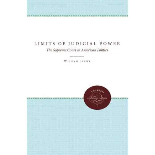 The Limits of Judicial Power: The Supreme Court in American Politics