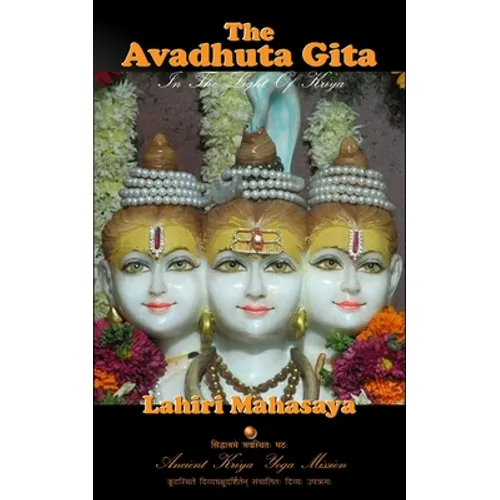 The Avadhuta Gita: In The Light of Kriya