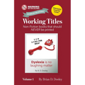 Working Titles, Volume 1: Non-Fiction books that should NEVER be printed
