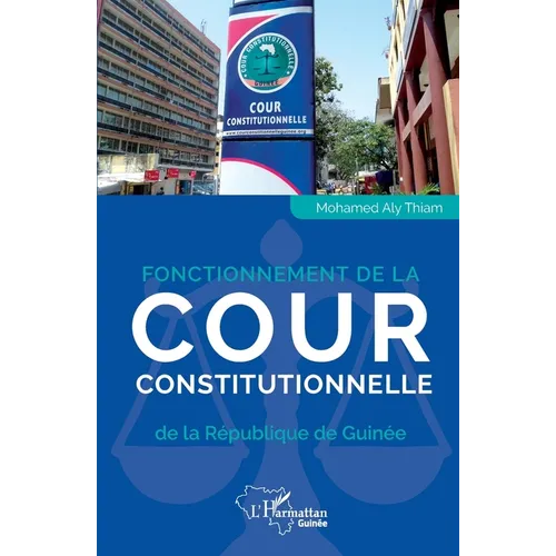Fonctionnement de la Cour constitutionnelle de la République de Guinée