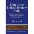 Time and the Biblical Hebrew Verb: The Expression of Tense, Aspect, and Modality in Biblical Hebrew