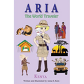 Aria the World Traveler: Kenya: Fun and educational children's picture book for age 4-10 years old