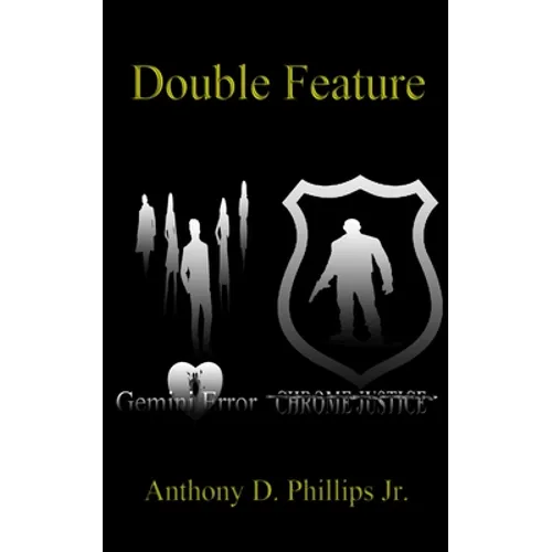 Double Feature: Gemini Error/Chrome Justice: Gemini Error/Chrome Justice