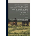 History of Lafayette County, Wisconsin, Containing an Account of its Settlement, Growth, Development and Resources; an Extensive and Minute Sketch of