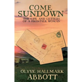 Come Sundown: The Life and Letters of a Frontier Woman