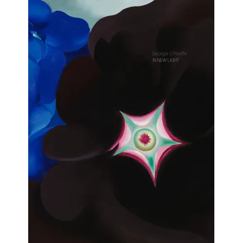 Georgia O'Keeffe: In New Light
